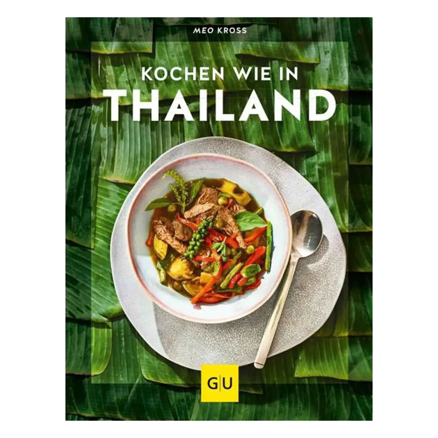 Kochen wie in Thailand / Pratina »Meo« Kross Ansicht des Kochbuchs „Kochen wie in Thailand“ von Pratina Kross