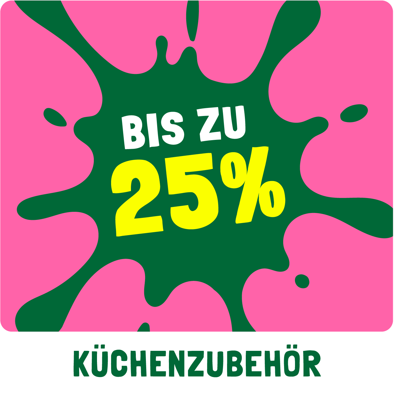 Bis zu 25% Rabatt auf die Kategorie Küchenzubehör!