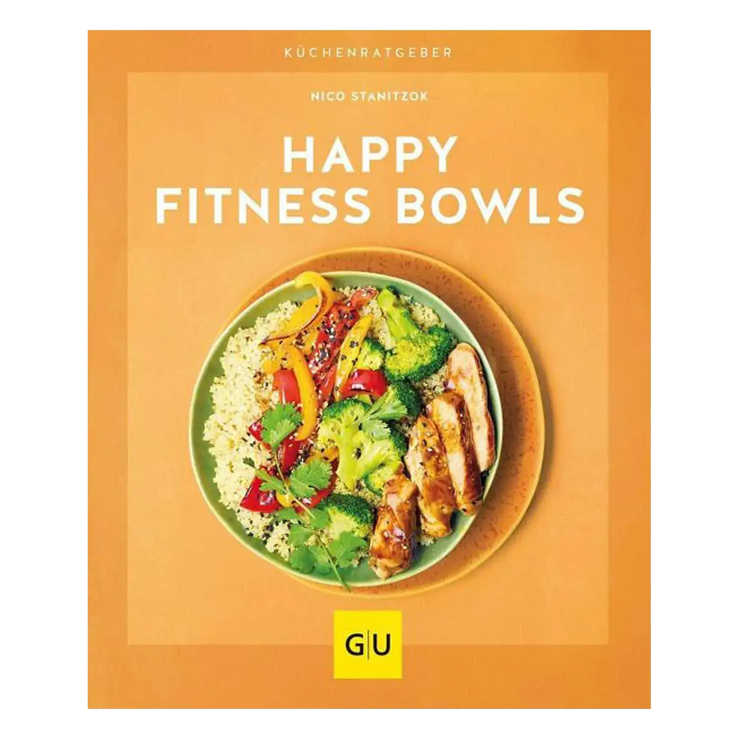 Happy Fitness Bowls / Nico Stanitzok Ansicht des Kochbuchs „Happy Fitness Bowls“ von Nico Stanitzok
