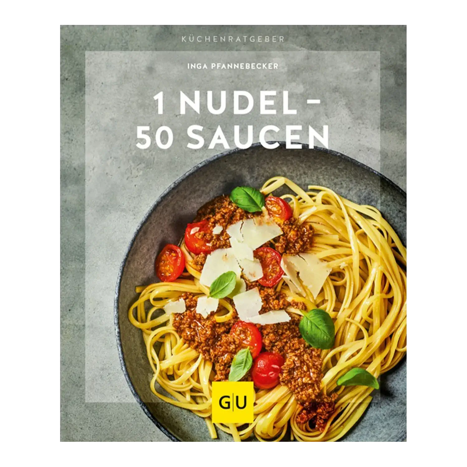 1 Nudel - 50 Saucen / Inga Pfannebecker Buch „1 Nudel – 50 Saucen“ von Inga Pfannebecker