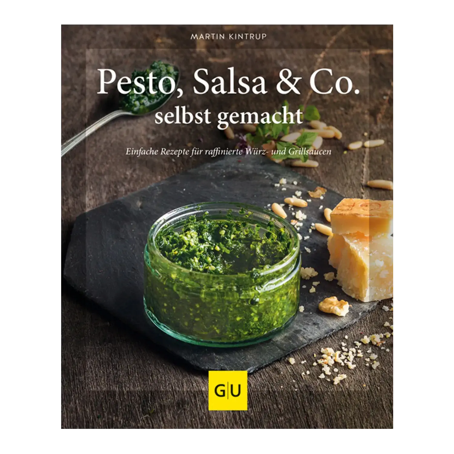Pesto, Salsa & Co. selbstgemacht - Einfache Rezepte für Würz- und Grillsaucen / Martin Kintrup Buch „Pesto, Salsa & Co. – selbst gemacht“ von Martin Kintrup