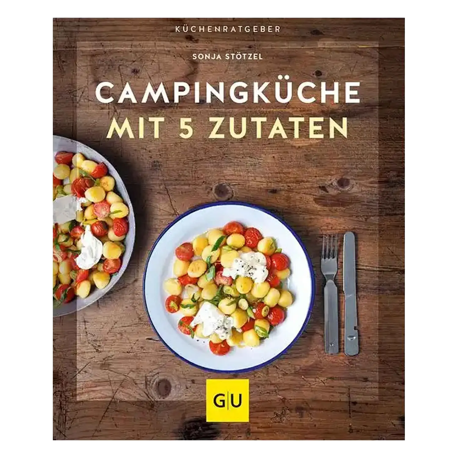 Campingküche mit 5 Zutaten / Sonja Stötzel Ansicht des Kochbuchs „Campingküche mit 5 Zutaten“ von Sonja Stötzel